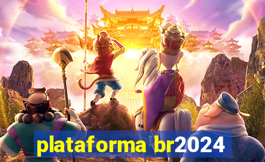 plataforma br2024